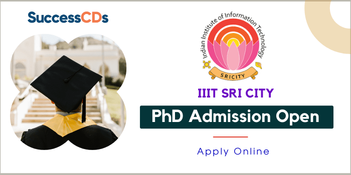 IIIT Sri City PhD Admission 2023 Dates, Eligibility, Application form
