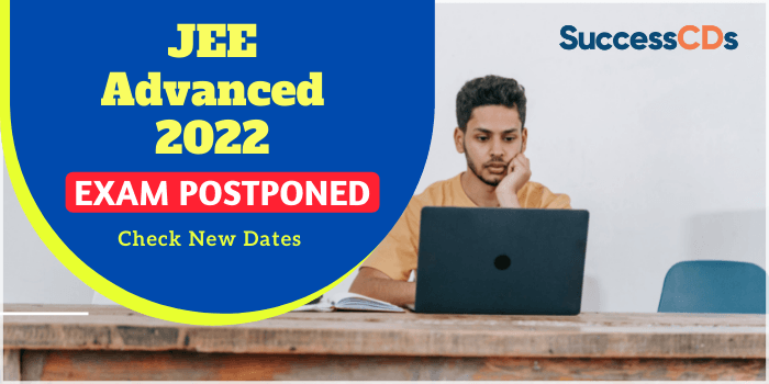 JEE Advanced 2022 exam postponed, to be held on August 28