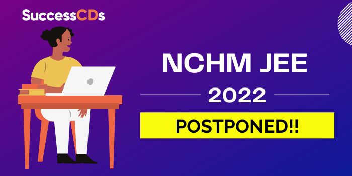 NCHM JEE 2022 postponed