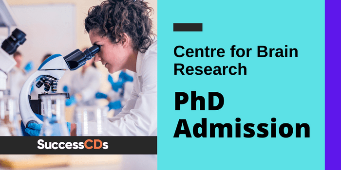 Centre for Brain Research PhD Admission