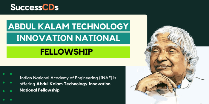 Abdul Kalam Technology Innovation National Fellowship 2022 Application Form, Dates, Eligibility