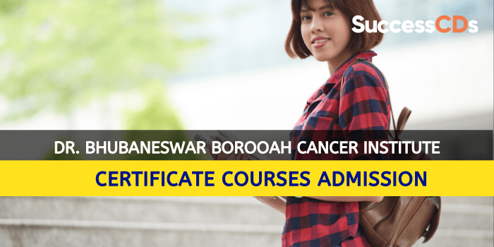 Dr. Bhubaneswar Borooah Cancer Institute Certificate Courses Admission 2021