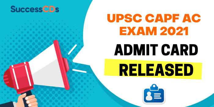 UPSC CAPF AC Exam 2021 Admit Card released
