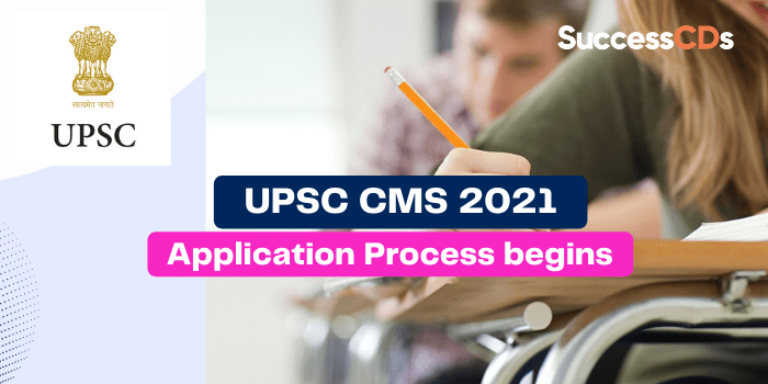 UPSC CMS 2021 Application Process begins last date July 27
