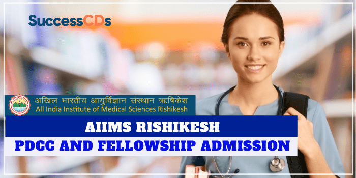 AIIMS Rishikesh PDCC and Fellowship Admission 2022