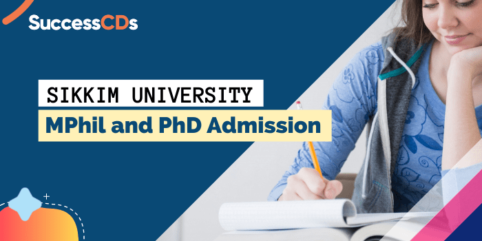 Sikkim University MPhil and PhD Admission 2021