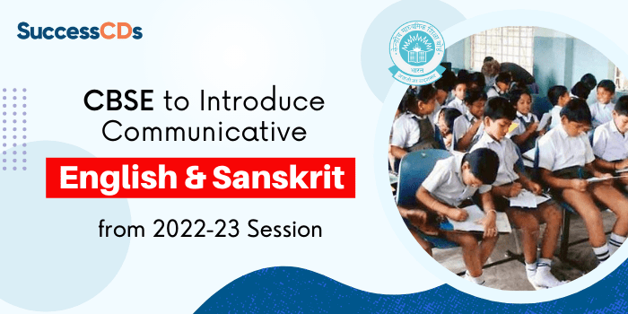 CBSE to introduce Communicative and English and Sanskrit from 2022-23 session