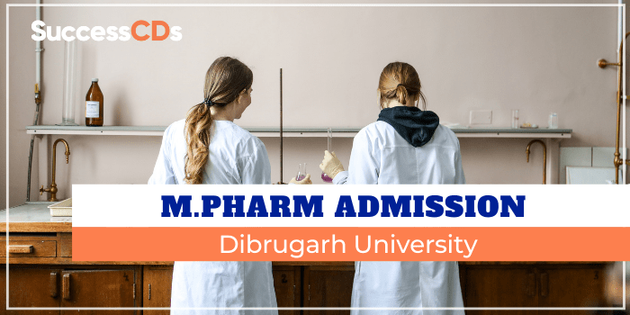 Dibrugarh University M.Pharm Admission 2021