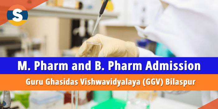 Guru Ghasidas Vishwavidyalaya M. Pharm. and B. Pharm. Admission 2021