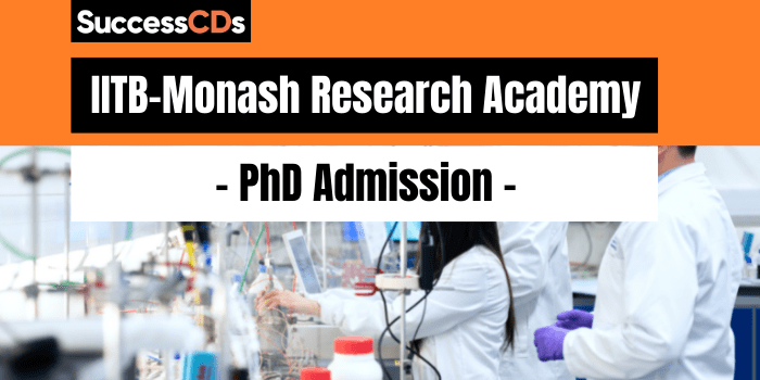 IIT Bombay-Monash Research Academy PhD Admission 2021