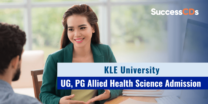 KLE University Admission 2021 Dates, Courses, Eligibility, Application Form