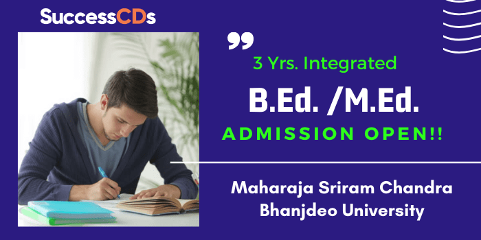 Maharaja Sriram Chandra Bhanjdeo University Integrated B.Ed and M.Ed Admission 2022