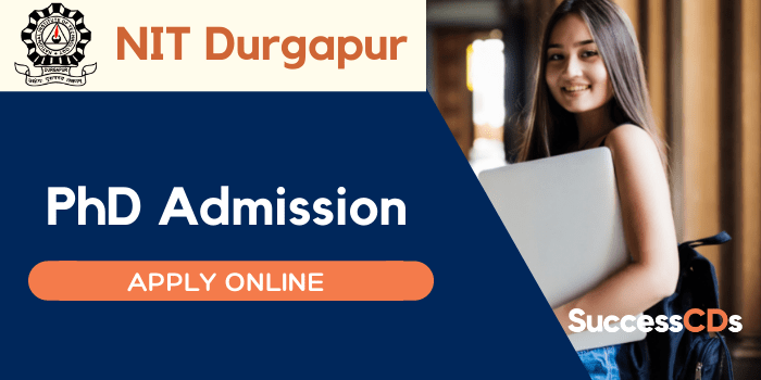 NIT Durgapur PhD Admission 2021 Eligibility, Dates, Application Form