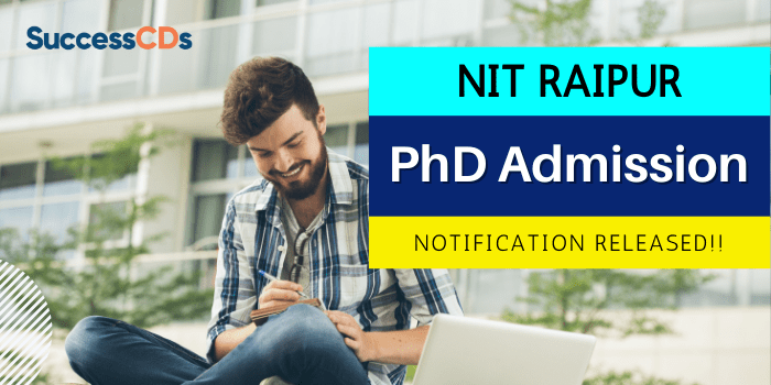 NIT Raipur PhD Admission 2021 Eligibility, Dates, Application Form