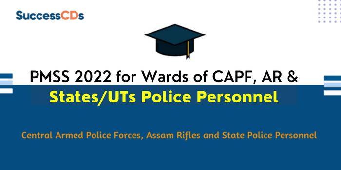 PMSS 2022 for Wards of CAPF AR and States