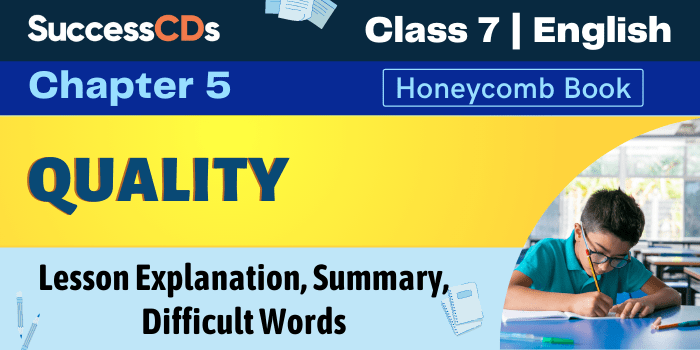 Quality Class 7 English Chapter 5 Explanation, Summary