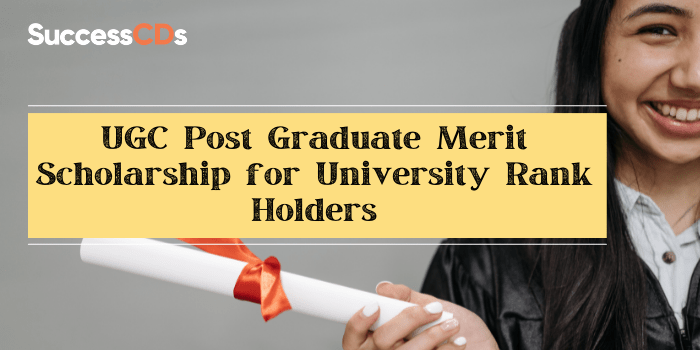UGC Post Graduate Merit Scholarship for University Rank Holders 2021