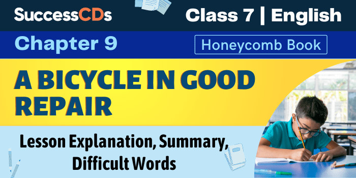 A Bicycle in Good Repair Class 7 English Honeycomb Book Chapter 9 Explanation