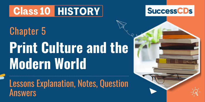 Print Culture and The Modern World ‌ ‌Class‌ ‌10‌ ‌History‌ Explanation