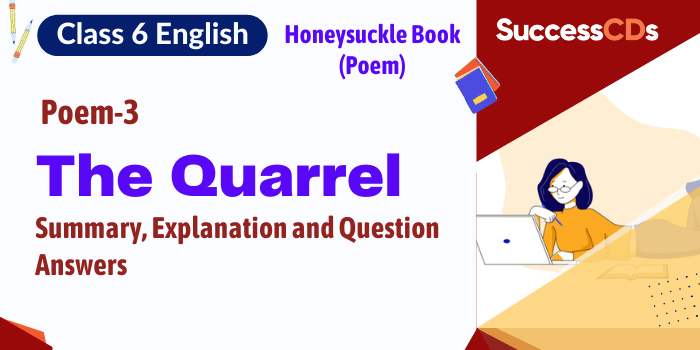 The Quarrel, Class 6 ,Poem Summary, Explanation