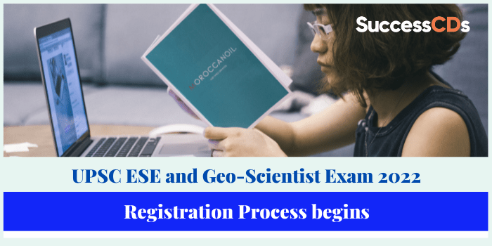 UPSC ESE and Geo-Scientist Exam 2022 Registration Process begins