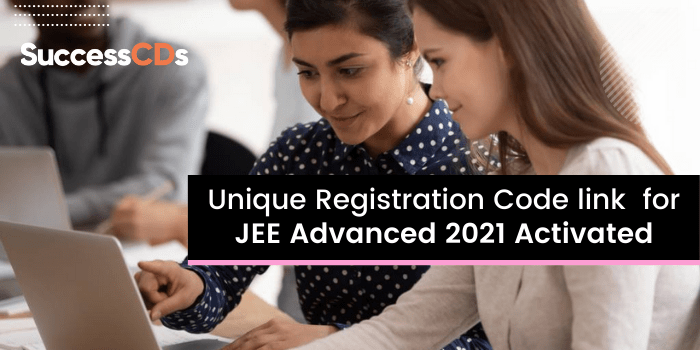Unique Registration Code link for JEE Advanced 2021 activated