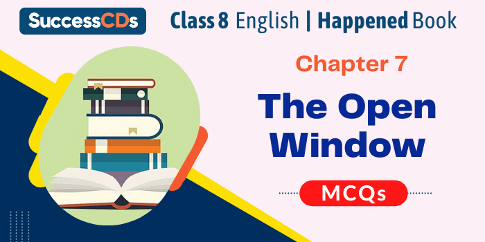 The Open Window MCQs