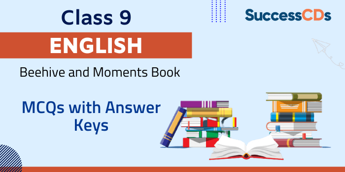Class 9 English MCQ Questions with Answers