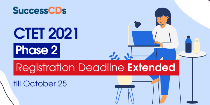 CTET 2021 Registration Deadline Extended till October 25