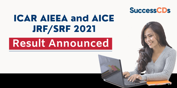 ICAR AIEEA and AICE JRF-SRF 2021 Result Announced