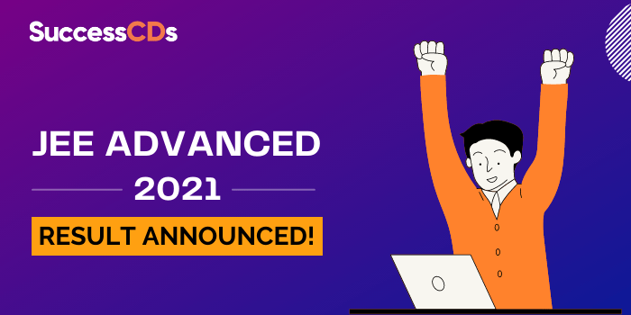 JEE Advanced 2021 Result Announced!