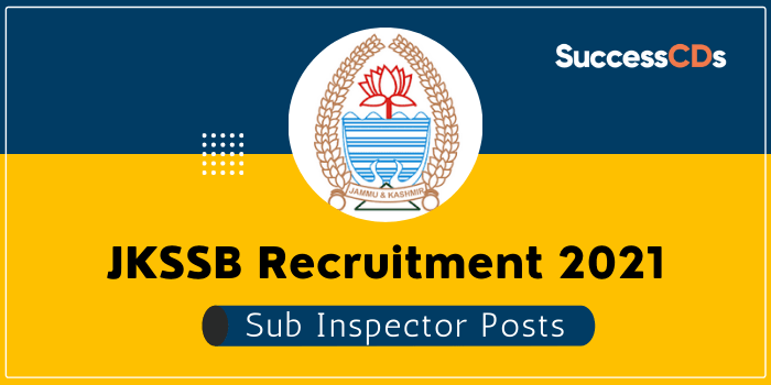 JKSSB Recruitment 2021 for 800 Sub Inspector Posts