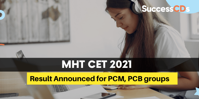 MHT CET 2021 Result Announced for PCM, PCB groups, Check now