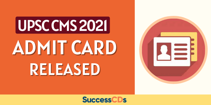 UPSC CMS 2021 Admit Card