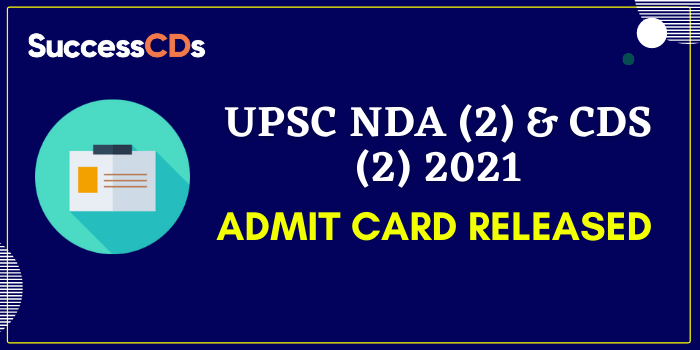 UPSC NDA (2) & CDS (2) 2021 Admit Card