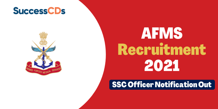 AFMS Recruitment 2021 SSC Officer Notification Out