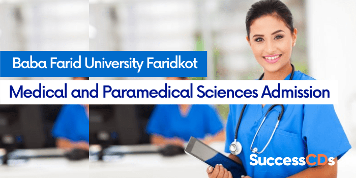 Baba Farid University Faridkot of Health Sciences (BFUHS) Faridkot announces Admission to Medical and Paramedical Sciences Courses 2021  BFUHS Medical and Paramedical Sciences Admission – Baba Farid University of Health Sciences (BFUHS) Faridkot invites applications from the eligible candidates for Admission to Certificate, Diploma, Postgraduate Diploma and Postgraduate (M.Sc.) Courses of Medical and Paramedical Sciences course offered at University Institute of Paramedical Sciences, Faridkot, University Centre of Excellence in Research, Faridkot & Guru Gobind Singh Medical College, Faridkot for the academic session 2021-22  Read further for more details on BFUHS Medical and Paramedical Sciences Admission 2021  Course offered  Certificate Courses : Certificate Course in Dental Chair Side Assistant, Dental Hygiene & Oral Prophylaxis, Orthopaedics Techniques Diploma Courses : Diploma in Operation Theatre Techniques, Neurosurgical Techniques, Blood Bank Techniques, Medical Radiography & Imaging Technology, Diploma Burns and Plastic Surgery techniques PG Diploma Courses : PG Diploma in Substance Use Disorder Counselling & Rehabilitation, Health Promotion & Education, Respiratory Therapy, Dialysis PG Degree Courses : M.Sc. Pharmacology, M.Sc. Medical Laboratory Technology (Medical Microbiology), M.Sc. Medical Laboratory Technology (Medical Biochemistry) M.Sc Histopathology, M.Sc. Clinical Research, M.Sc. Herbal Drug Technology, M.Sc Nuclear Medicine, M.Sc Histopathology, M. Sc. (Anatomy), M. Sc. (Physiology), and M. Sc. (Biochemistry)  BFUHS Medical and Paramedical Sciences Admission Dates 2021  Availability of Prospectus and Application Form (On the University Website) Baba Farid University of Health Sciences, Faridkot : 05th November 2021 onwards Last date of applying for Certificate, Diploma, Postgraduate Diploma and Postgraduate courses of Medical and Paramedical Sciences- 2021 : 16th November 2021 Date of counseling : 22th November 2021  BFUHS Medical and Paramedical Sciences Admission Eligibility Criteria 2021  Certificate Courses : Passed 12th (Any Stream) with higher marks in English from any recognized Board. Diploma Courses : Passed 12th (with Medical) from any recognized Board Candidates having higher marks in the subject of Biology. A person who attains the age of 17 years or more as on 31st of December of the year of admission. PG Diploma Courses : Passed Bachelor’s Degree in Psychology, Sociology or Social Work/ BSc. MLT) / B.Sc. (Nursing) / B.Sc. (Operation Theatre Technician) or B.Sc. (Operation Theatre Technology) from a recognized institution approved by the respective Central Council or Any other examination recognized by the Board of Management of this University as an equivalent course . A person who has passed MBBS/BDS/BAMS/BHMS/BPT/Bsc. (N) from a recognized institution approved by the respective Central Council OR Master’s degree in arts or Science or Education from a recognized Indian University with at least two years experience in Community Work shall be eligible to join the Postgraduate (PG) Diploma Course in Health Promotion & Education. PG Degree Courses : Passed regular MBBS / BDS / B.V.Sc. / B.Pharmacy degree with 50% or above marks from any College/Institution/University recognized by Baba Farid University of Health Sciences, Faridkot Passed regular B.Sc. Medical Laboratory Technology(Biochemistry) /B.Sc (MLT) degree with 50% or above marks from any recognized College/Institution affiliated to Baba Farid University of Health Sciences, Faridkot Or any College/Institution situated in or outside the State of Punjab, running MBBS or MD/MS Courses, recognized by MCI, or other competent authority of Central Govt, for this purpose. For all the courses, Eligibility details can be checked from the University Website www.bfuhs.ac.in  BFUHS Medical and Paramedical Sciences Admission Application Process 2021  Application forms may be downloaded from the official website www.bfuhs.ac.in and the forms complete in all aspects, may be submitted to Principal, Guru Gobind Singh Medical College, Faridkot. Application form received after 16th November, 2021 for any reason including postal delays will be rejected. Prospectus can be downloaded from the University website www.bfuhs.ac.in The fee will only be accepted through Demand Draft in favour of Registrar, Baba Farid University of Health Sciences, and Payable at Faridkot. The prospectus and admission application form available on University website, can be downloaded and duly filled form submitted along with admission application fee must be submitted in the form of Demand Draft in favour of Registrar, Baba Farid University of Health Sciences, Payable at Faridkot. Before applying, candidates should carefully read Prospectus for eligibility conditions and other important instructions.   Application Fee  For Certificate Course & Diploma Course : Rs. 590/-  Include GST For P.G. Diploma Course : Rs. 1770/-  Include GST For MSc Courses : Rs. 2360/-  Include GST Mode of Payment : Online Through Debit card/Credit card/Net Banking    Counselling Procedure  The reserved category candidates selected shall have the right to be selected in the General category as per his / her merit. The reserve category candidates selected in the General category shall not be counted towards the reserve category.  Medical Examination  The selected candidates at the time of counseling(s) will report to the respective Principals of colleges in Which they are selected, for admission, medical examination and fee deposition on the dates fixed by the counseling board. Selected physically handicapped candidates (if a seat is reserved as per reservation policy of Govt. of Punjab) will also have to appear before the Medical Board for assessment whether he/she is fit to carry out the duties despite being handicapped. The decision of the Medical Board of Guru Gobind Singh Medical College & Hospital, Faridkot, will be final.    For more details and apply please visit the official website