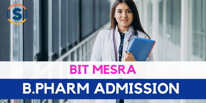 BIT Mesra B.Pharm Admission 2021