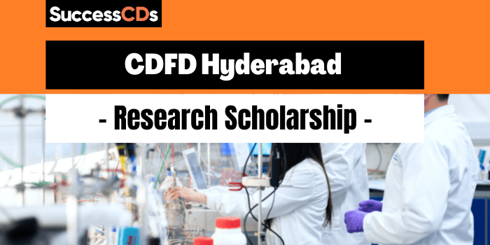 CDFD Hyderabad Research Scholarship 2023 Application Form, Dates, Eligibility