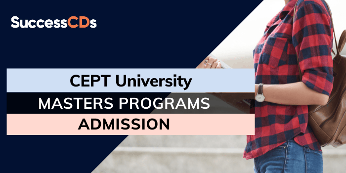 CEPT University Masters Programs Admission 2022