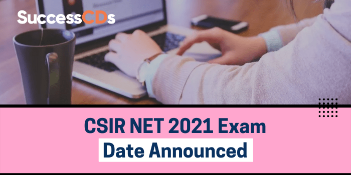 CSIR NET 2021 Exam Date Announced