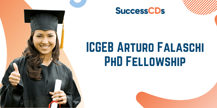 ICGEB Arturo Falaschi PhD Fellowship 2022 Dates, Eligibility, Application Form