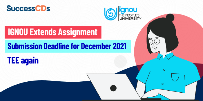 IGNOU extends assignment submission deadline for December 2021 TEE again, check details