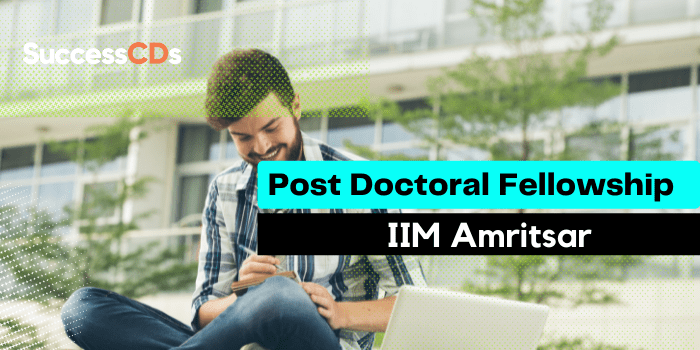 IIM Amritsar Post Doctoral Fellowship Admission 2023 Application Form, Dates, Eligibility