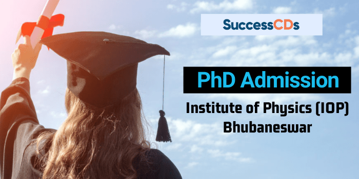 Institute of Physics Bhubaneswar PhD Admission 2021