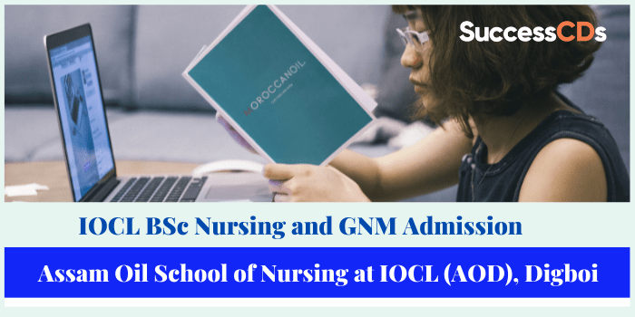 IOCL Digboi Nursing Admission 2021 – B.Sc Nursing And GNM Course