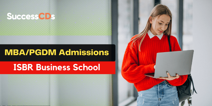 ISBR Business School MBA PGDM Admissions 2022