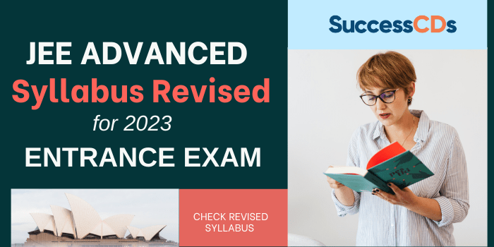 JEE Advanced Syllabus Revised for 2023 Entrance Exam