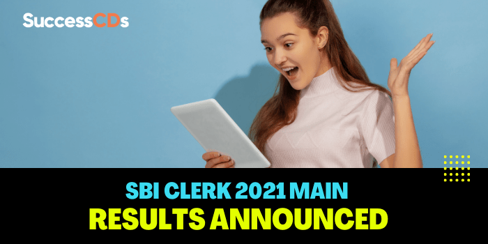 SBI clerk Main Results 2021 Declare