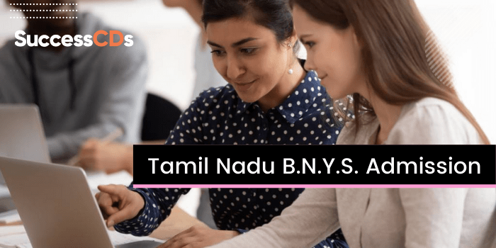 Tamil Nadu B.N.Y.S. Medical Degree Course  Admission 2021 Dates, Eligibility, Application Form